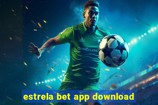 estrela bet app download